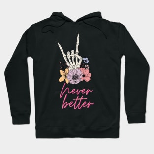 Never Better | Spooky Halloween 2023 Hoodie